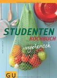 Studenten Kochbuch - vegetarisch (GU Themenkochbuch)