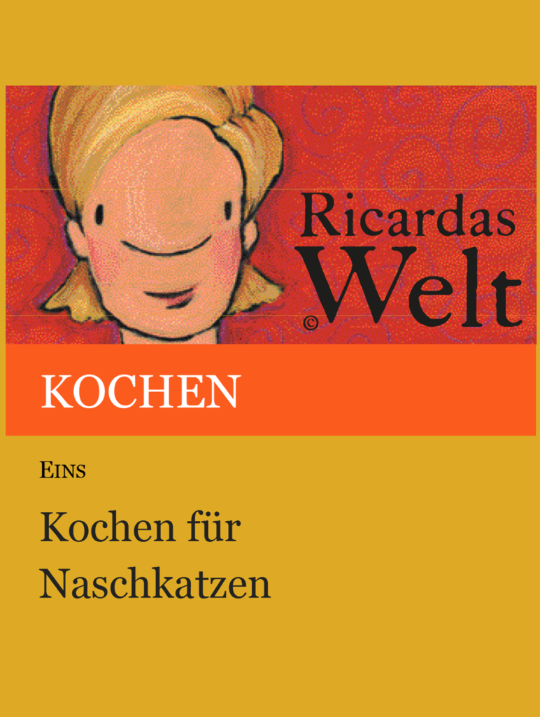 Ricardas Welt - Koche für Naschkatzen